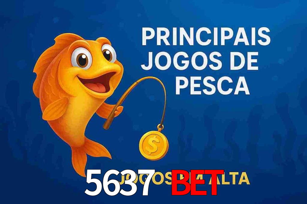 Pesca no 5637 bet