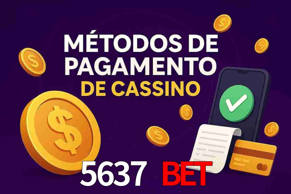 Métodos de Pagamento no 5637 bet